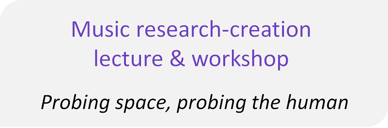 Music research-creation lecture & workshop